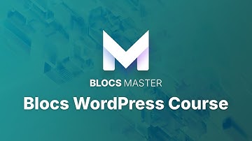 Blocs 6 Wordpress Course Overview