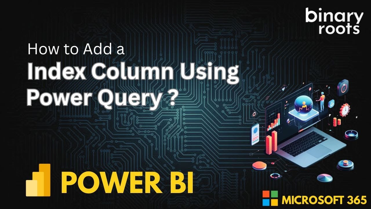 Added Index Power Query Add an Index Column in Power BI | Step-by-Step Power Query Tutorial ...