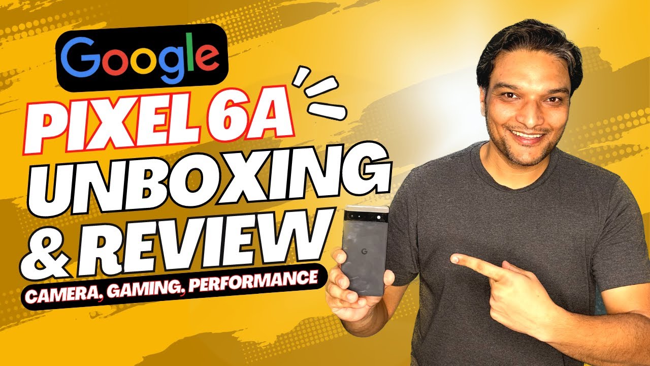 Google Pixel 6A Unboxing & Review | Google Pixel 6A Camera Review ...