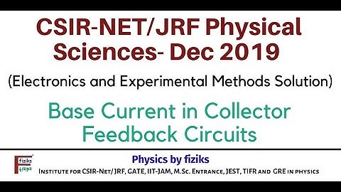 CSIR-NET-Dec 2019: Physical Sciences:Electronics: Base Current in Collector Feedback Circuits