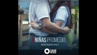 Niñas Promedio Capitulo IV &quot;Reventado&quot; - Canal Once