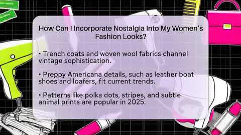 How Can I Incorporate Nostalgia Into My Women’s Fashion Looks? - Glam Girl's Closet