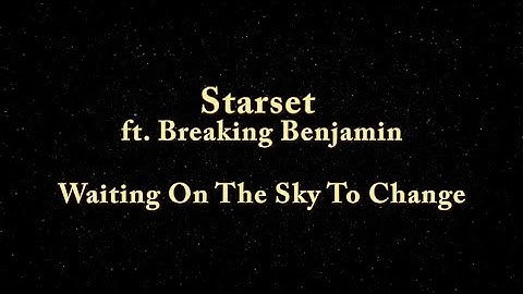 Starset - Waiting On The Sky To Change (Lyrics video) ft. Breaking Benjamin