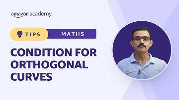 Condition For Orthogonal Curves | Math | Amazon Academy JEE
