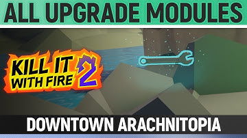 Kill It With Fire 2 - All Upgrade Modules - Downtown Arachnitopia