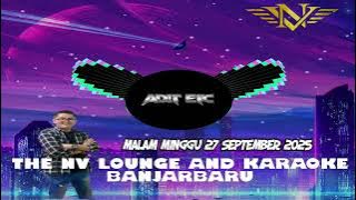 DJ ADIT ETC MALAM MINGGU 27 SEPTEMBER 2025 THE NV