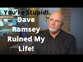 Dave Ramsey Ruined Our Lives!