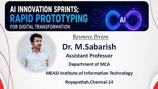 Webinar on AI Innovation Sprints Rapid Prototyping for Digital Transformation by Dr.M.Sabarish