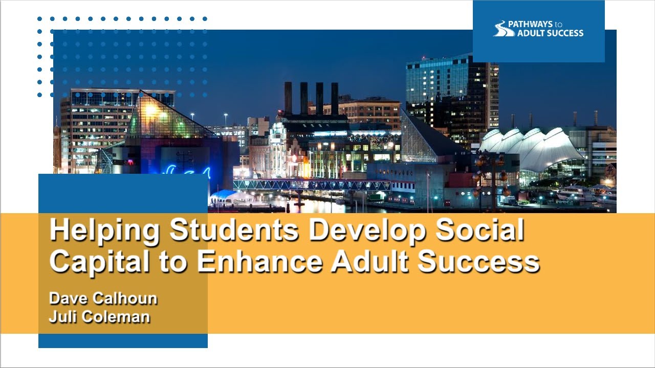 Helping Students Develop Social Capital to Enhance Adult Success - YouTube