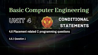 4.6.1 Question 1 | Conditional Statements | Unit 4 | BT-205 | C Programming | COMPUTER ENGINEERING