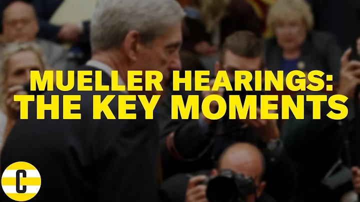 Mueller Hearings: The Key Moments
