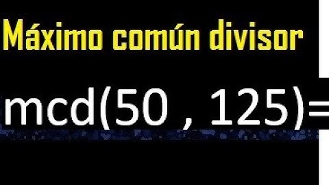 mcd de 50 y 125 , Maximo comun divisor de numeros , ejemplo