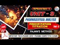 Fajan's Method | Precipitation Titration | P'ceutical Analysis Part - 3 | Unit 3 | Sem- 1 | B.Pharm