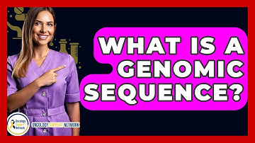 What Is A Genomic Sequence? - Oncology Support Network