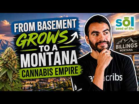 From Basement Grows To A Montana Cannabis Empire | Seed Of Life
