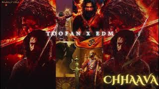 TOOFAN (Chhaava) x EDM Trance Mashup | Powerful EDM Drop   Dialogues | DJ Remix 2025