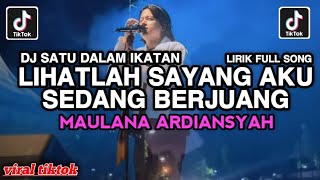 DJ LOOK DEAR, I AM STRUGGLING (ONE IN A BOND) MAULANA ARDIANSYAH TIKTOK VIRAL