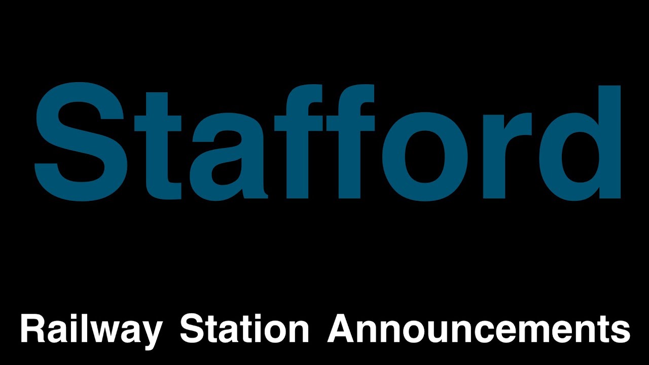 Stafford Railway Station Announcements