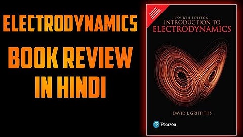 🔴 GRIFFITHS ELECTRODYNAMICS In Hindi |  Book Review | By Study Physics #djgriffthsbookreview