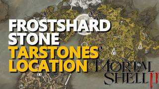 Frostshard Stone Tarstones Location Mortal Shell 2