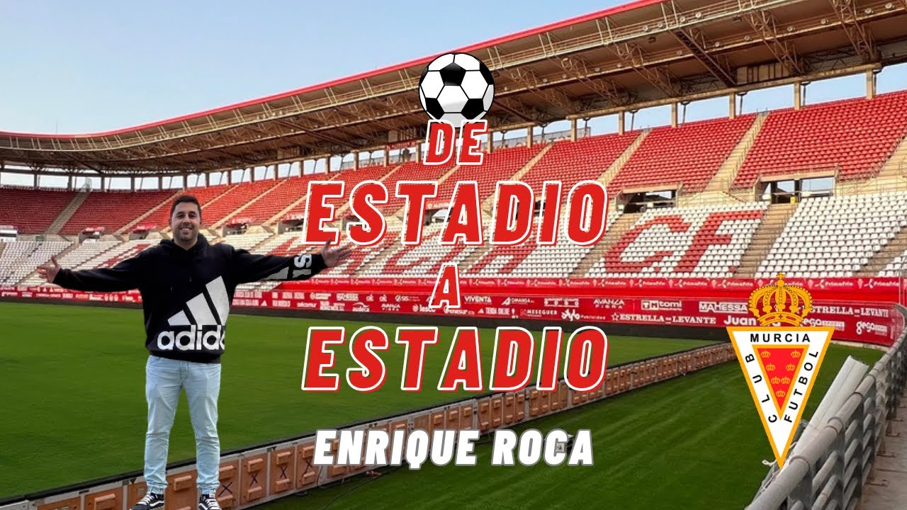 EL ESTADIO MÁS INFRAVALORADO DE ESPAÑA | ENRIQUE ROCA DE MURCIA