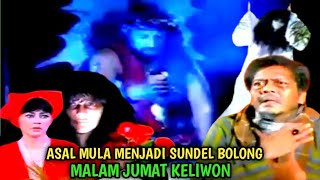 Asal Mula Menjadi Sundel Bolong // SUZZANA MALAM JUMAT KELIWON