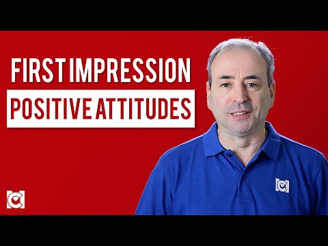 Make a Good First Impression - Positive Attitude
