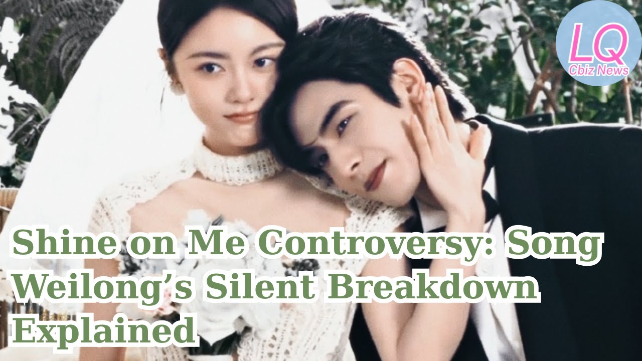 Shine on Me Controversy: Song Weilong’s Silent Breakdown Explained