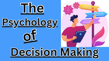 The Psychology of Decision Making: 12 Ways Explained 💕