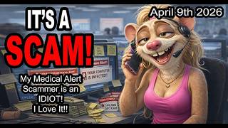 IT'S A SCAM! LIFE ALERT SCAM! My Medical Alert Scammer is an IDIOT! I LOVE IT!!
