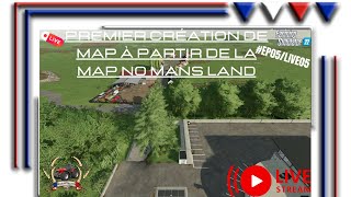 Premier Création de map à partir de la map No Mans Land-#EP05/LIVE05