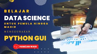 Learn Data Science for Beginners to Advanced Using Python GUI | INTRO