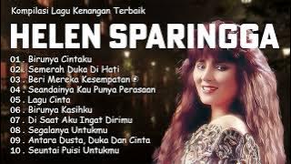 Helen Sparingga Full Album – Lagu Kenangan Terbaik Sepanjang Masa | Nostalgia Indonesia 80an 90an