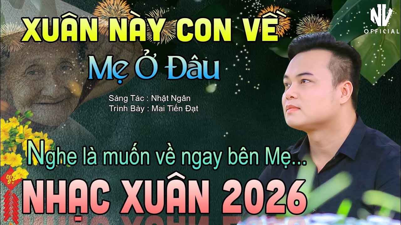 ✅Mai Tiến Đạt - Nhạc Xuân Bolero Mới Nhất 2026 ♪♪ Xuân Này Con Về Mẹ Ở Đâu | Nhớ Mẹ Buồn Não Lòng.