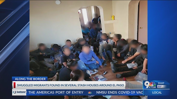 Hundreds of migrants intercepted in stash houses over the El Paso area