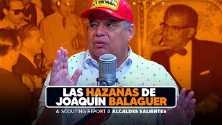 Las HAZAÑAS de JOAQUÍN BALAGUER  Luisin Jiménez