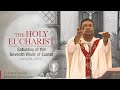 The Holy Eucharist - Saturday of the Seventh Week of Easter - June 04 | Archdiocese of Bombay