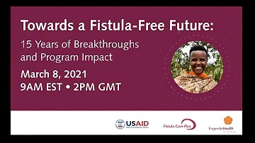 Towards a Fistula-Free Future: 15 Years of Breakthroughs and Program Impact