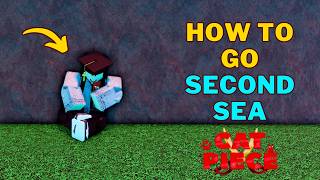 How To Go To Second Sea in Cat Piece | Cat Piece Second Sea Guide