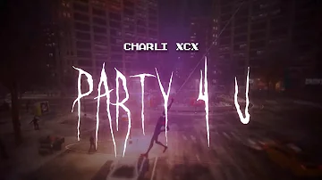 charli xcx - party 4 u [ sped up ] lyrics