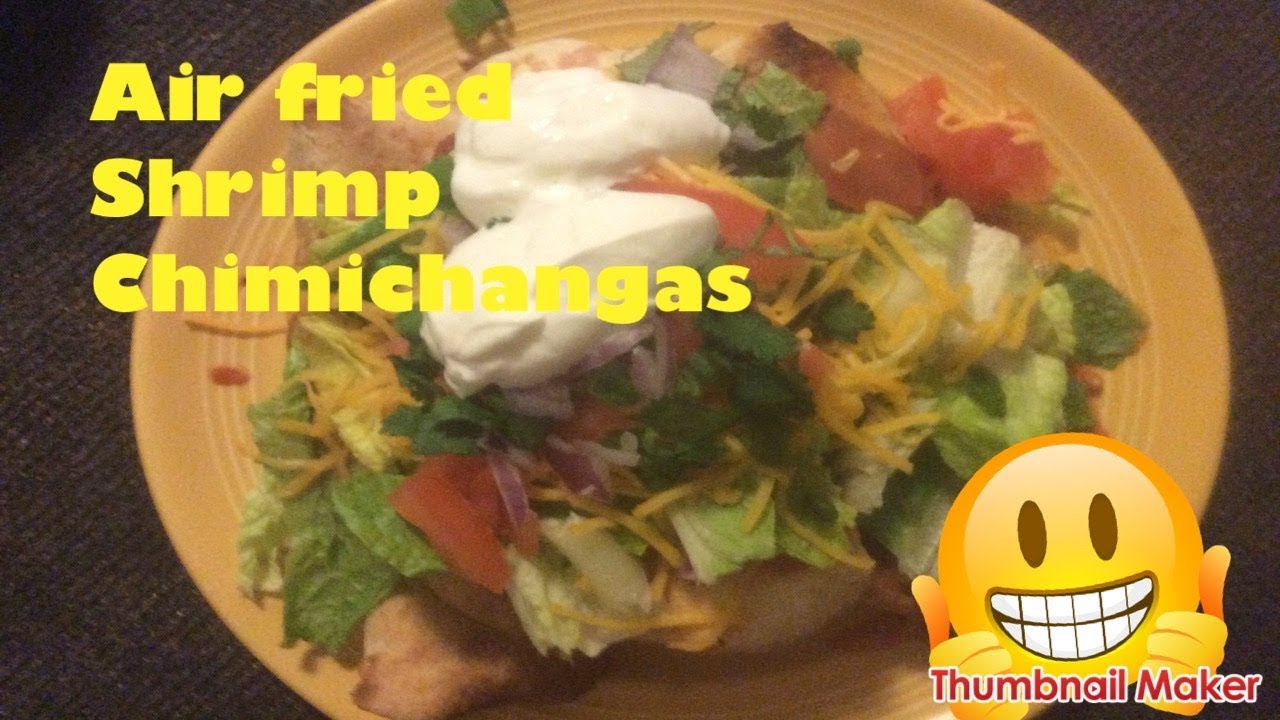 Air Fried Shrimp Chimichangas Super Easy YouTube