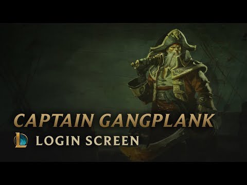 Captain Gangplank | Login Screen - League of Legends