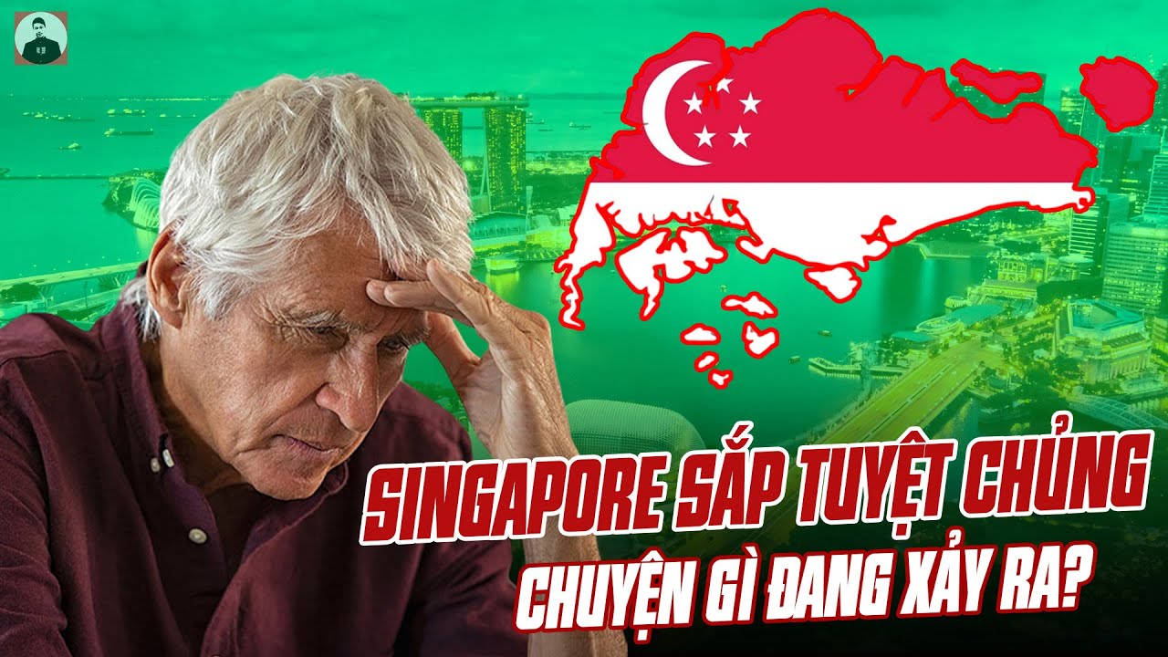Outline Video SINGAPORE SẮP BỊ TUYỆT CHỦNG: CHUYỆN GÌ ĐANG XẢY RA VỚI ĐẢO QUỐC SƯ TỬ?