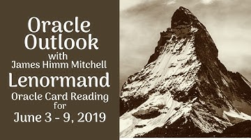 Oracle Outlook: Lenormand Reading for June 3-9, 2019
