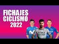 💲 FICHAJES CICLISMO 2022 - SAGAN, Jhonatan NARVÁEZ, Vlasov, Esteban CHAVES, HIGUITA, Superman LÓPEZ