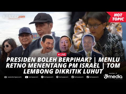 🔴LIVE - Presiden Boleh Berpihak? | Menlu Retno Menentang PM Israel | Tom Lembong Dikritik Luhut