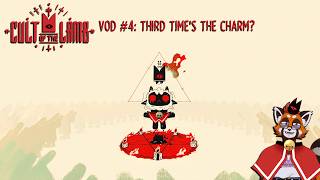 Cult of the Lamb (with Twitch) - VOD #4: Third Time's The Charm