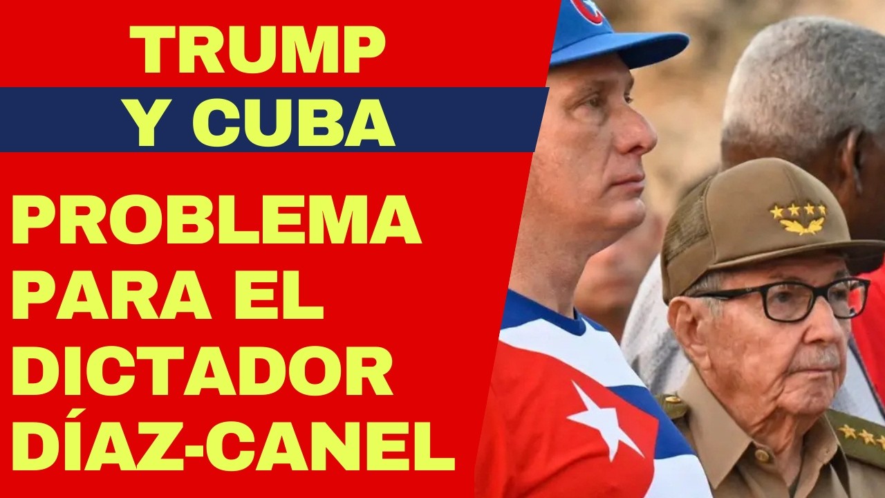 URGENTE: PROBLEMA PARA DÍAZ-CANEL, TRUMP BUSCA CON CUBA CAMBIO EN EL LIDERAZGO, CUBA EN CRISIS