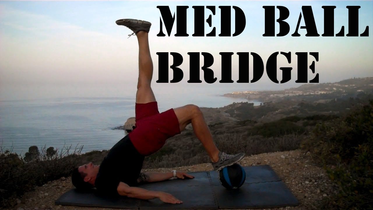 Medicine Ball Bridge YouTube