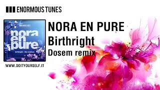 Nora En Pure - Birthright (Dosem Remix) [Official]